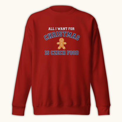 All I Want For Christmas Is Czech Food – Unisex Sweatshirt