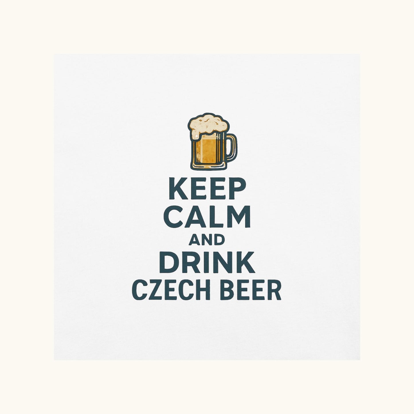 Keep Calm and Drink Czech Beer – Unisex T-Shirt