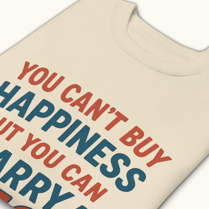 You Can’t Buy Happiness But You Can Marry a Czech – Sweatshirt