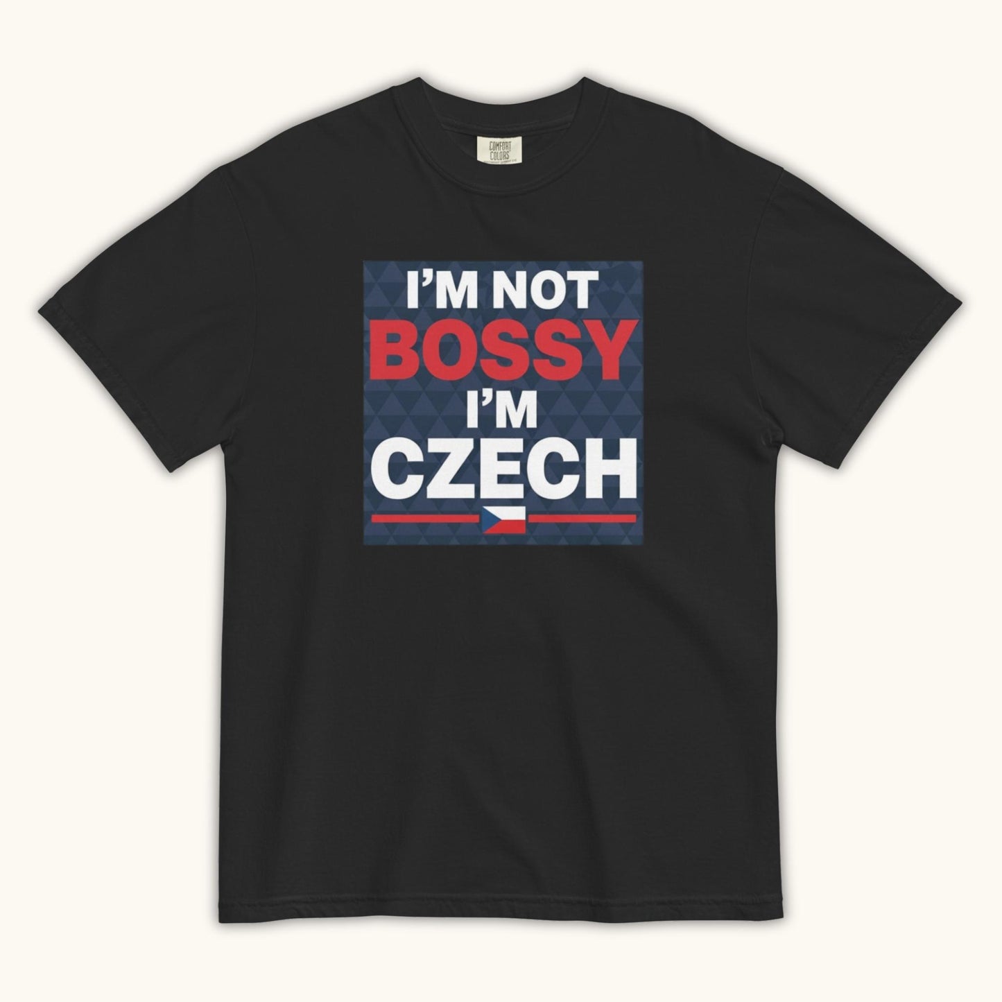 Men’s t-shirt with bold text “I’m Not Bossy I’m Czech” in Czech flag colors
