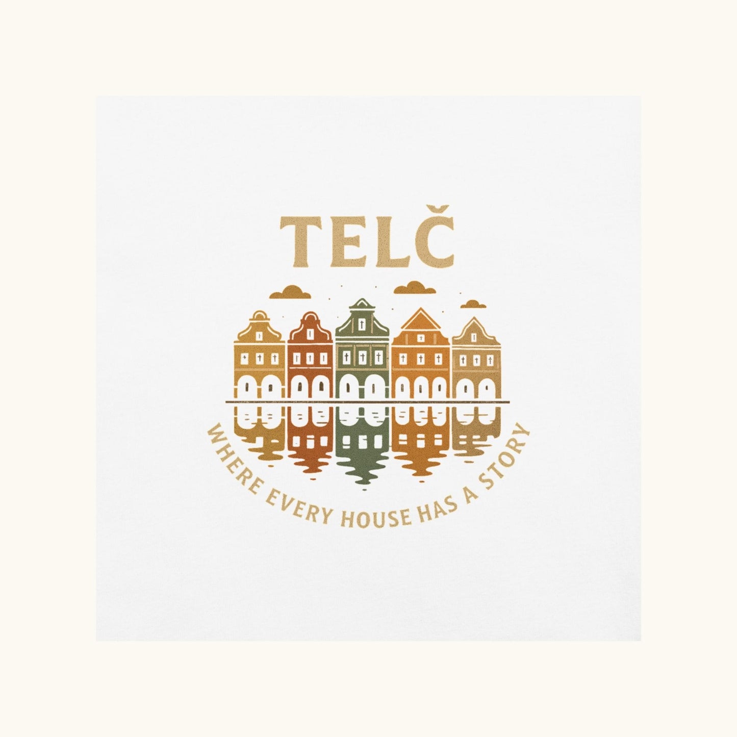 Telč Where Every House Has a Story – Unisex T-Shirt