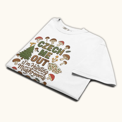 Czech Me Out – I’m Hunting Mushrooms – Unisex T-Shirt