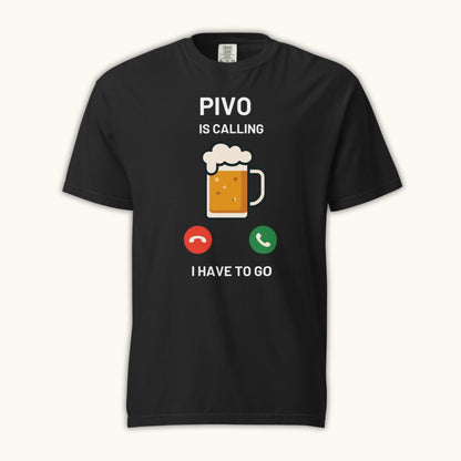 Pivo Is Calling I Have to Go – Unisex T-Shirt