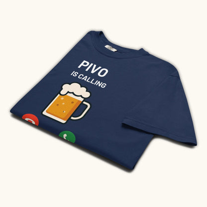 Pivo Is Calling I Have to Go – Unisex T-Shirt
