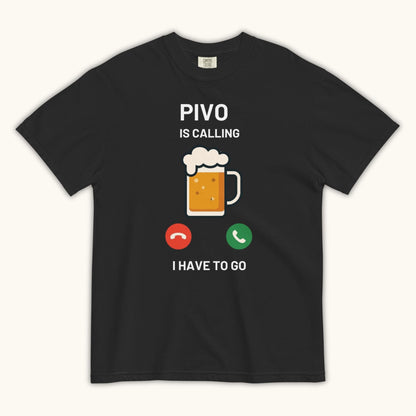 Pivo Is Calling I Have to Go – Unisex T-Shirt