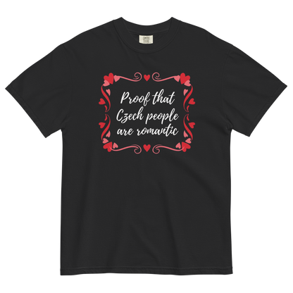 Proof That Czech People Are Romantic T-Shirt – Czech Love Romantic Quote Shirt