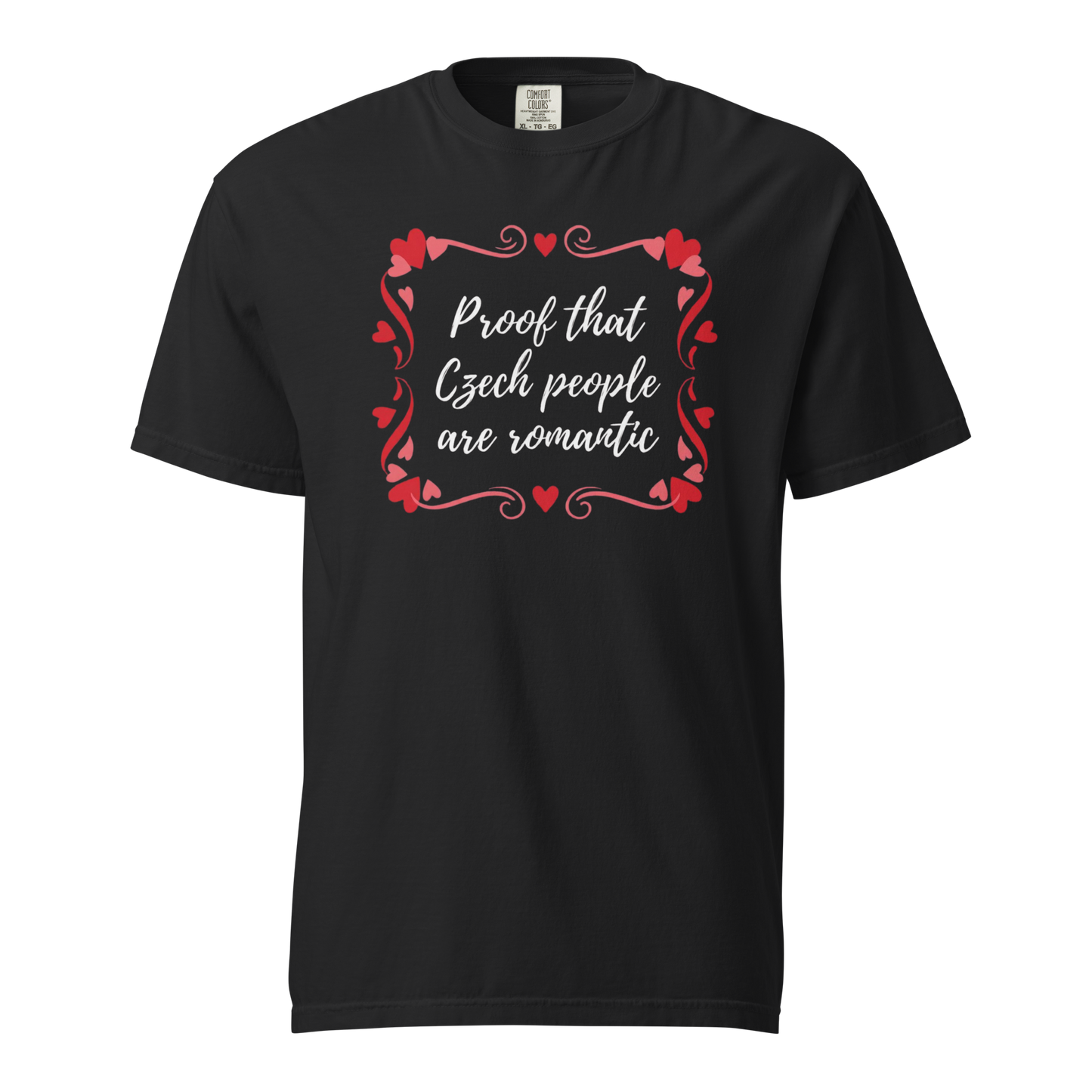 Proof That Czech People Are Romantic T-Shirt – Czech Love Romantic Quote Shirt