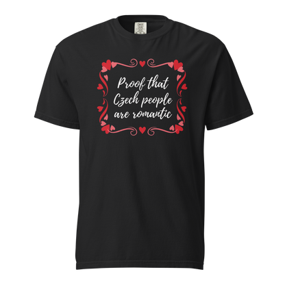 Proof That Czech People Are Romantic T-Shirt – Czech Love Romantic Quote Shirt