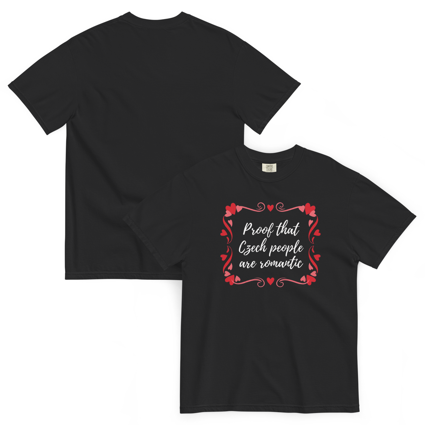 Proof That Czech People Are Romantic T-Shirt – Czech Love Romantic Quote Shirt