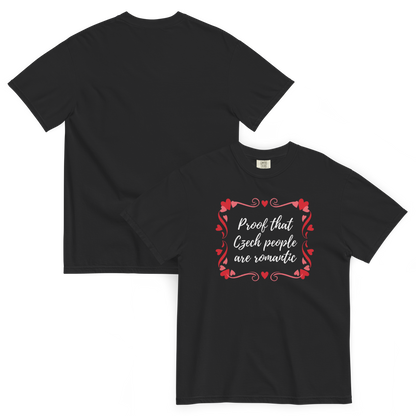 Proof That Czech People Are Romantic T-Shirt – Czech Love Romantic Quote Shirt