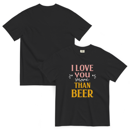 I Love You More Than Beer T-Shirt – Funny Beer Love Valentine Shirt