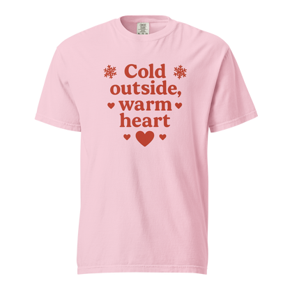 Cold Outside Warm Heart T-Shirt – Cozy Winter Love Statement Shirt