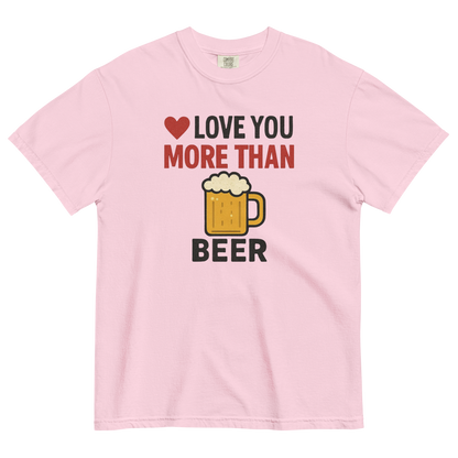 Love You More Than Beer T-Shirt – Funny Valentine Beer Love Shirt