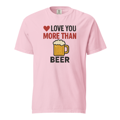 Love You More Than Beer T-Shirt – Funny Valentine Beer Love Shirt