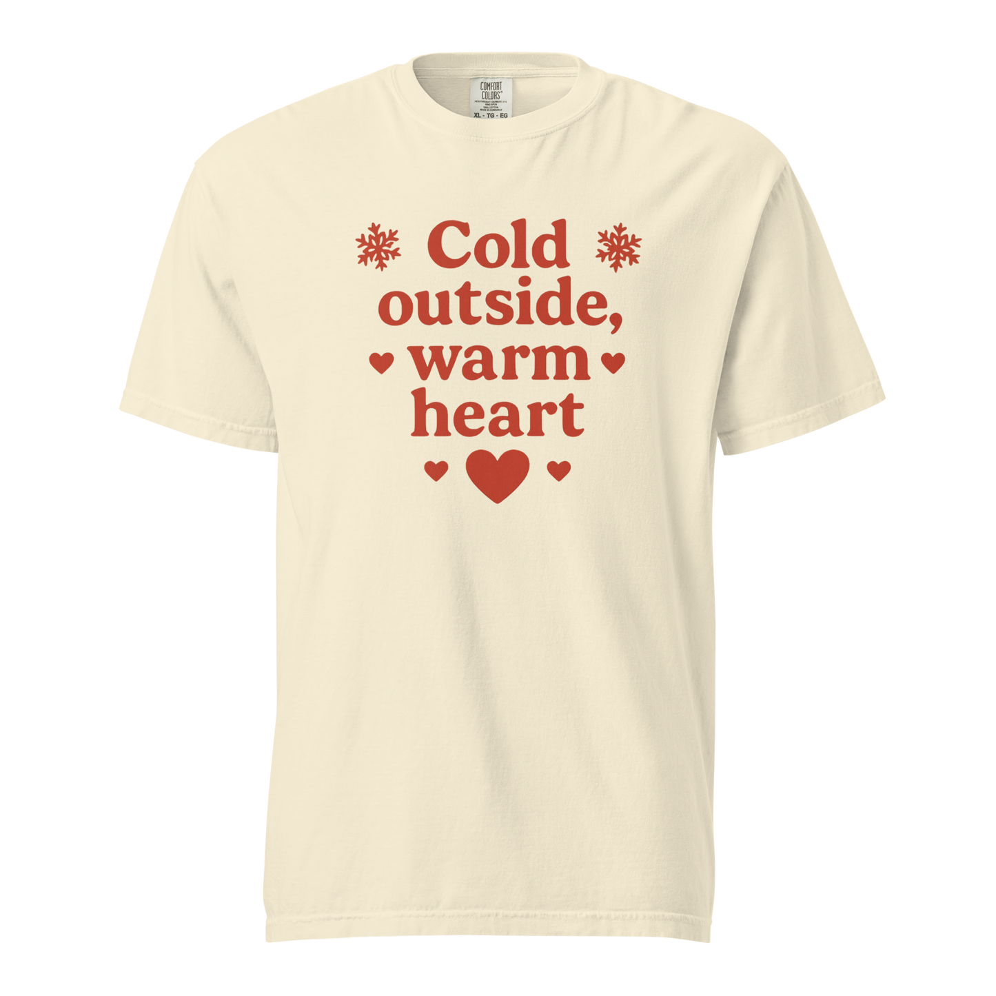 Cold Outside Warm Heart T-Shirt – Cozy Winter Love Statement Shirt