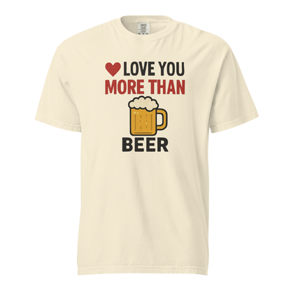 Love You More Than Beer T-Shirt – Funny Valentine Beer Love Shirt