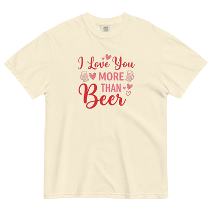 I Love You More Than Beer T-Shirt – Funny Valentine Beer Love Shirt