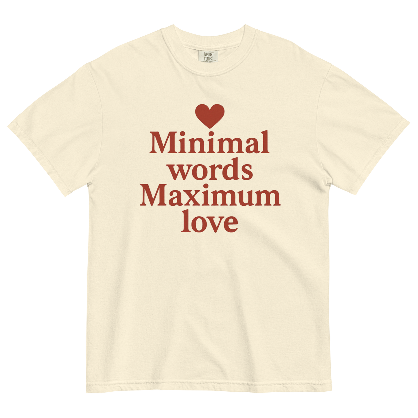 Minimal Words Maximum Love T-Shirt – Romantic Minimalist Love Shirt