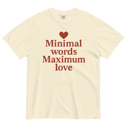 Minimal Words Maximum Love T-Shirt – Romantic Minimalist Love Shirt