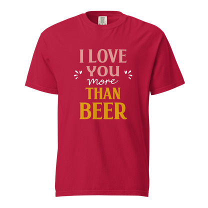 I Love You More Than Beer T-Shirt – Funny Beer Love Valentine Shirt