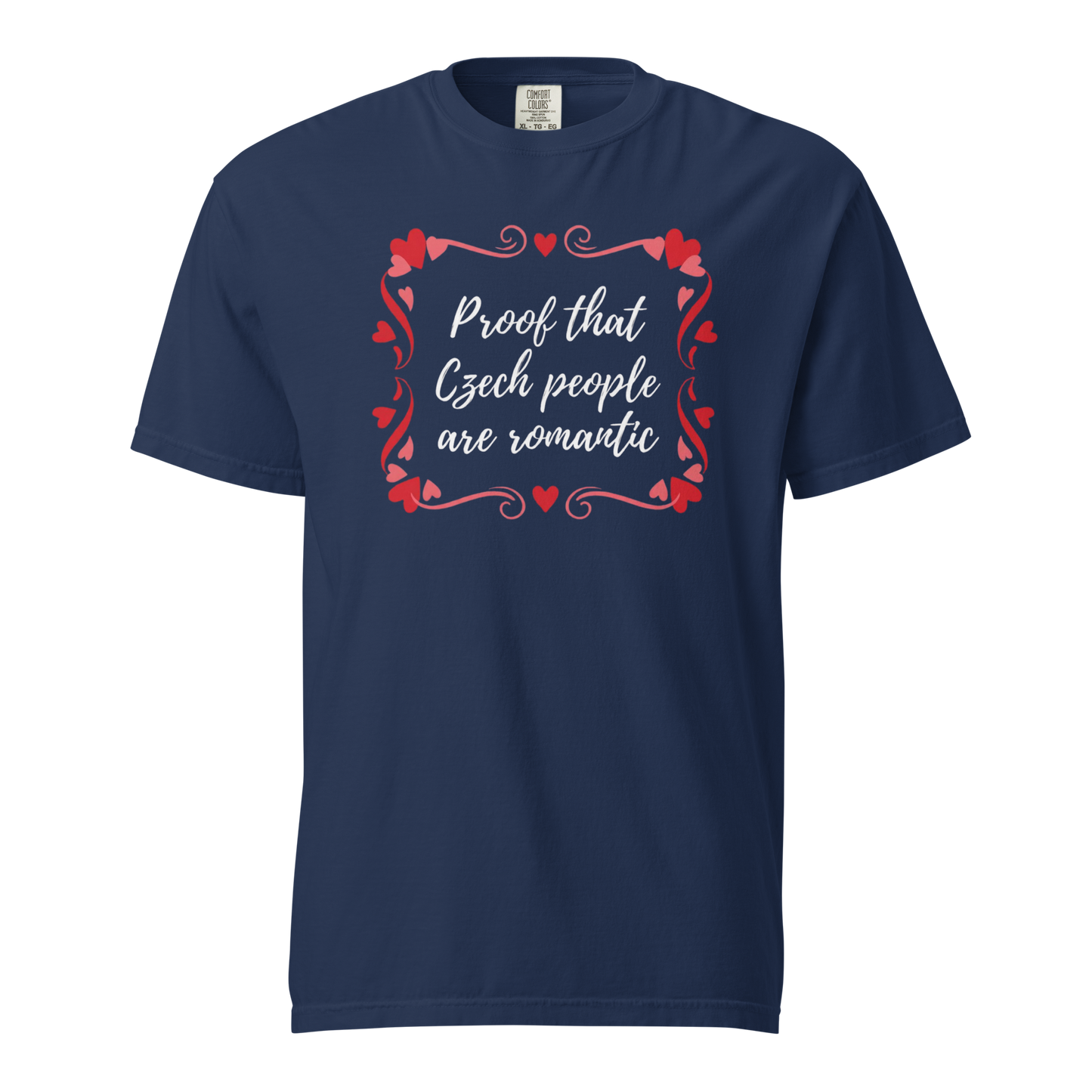 Proof That Czech People Are Romantic T-Shirt – Czech Love Romantic Quote Shirt