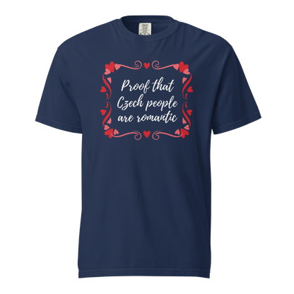 Proof That Czech People Are Romantic T-Shirt – Czech Love Romantic Quote Shirt