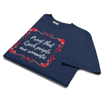Proof That Czech People Are Romantic T-Shirt – Czech Love Romantic Quote Shirt