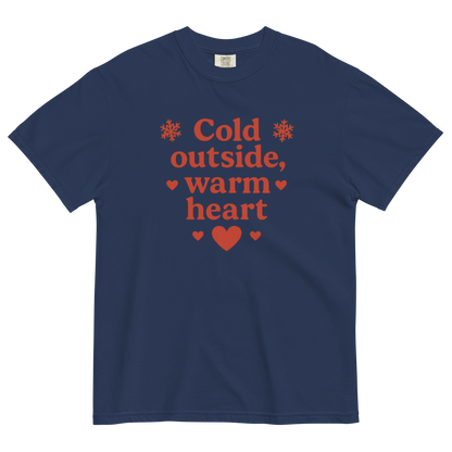 Cold Outside Warm Heart T-Shirt – Cozy Winter Love Statement Shirt