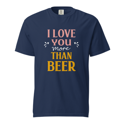 I Love You More Than Beer T-Shirt – Funny Beer Love Valentine Shirt