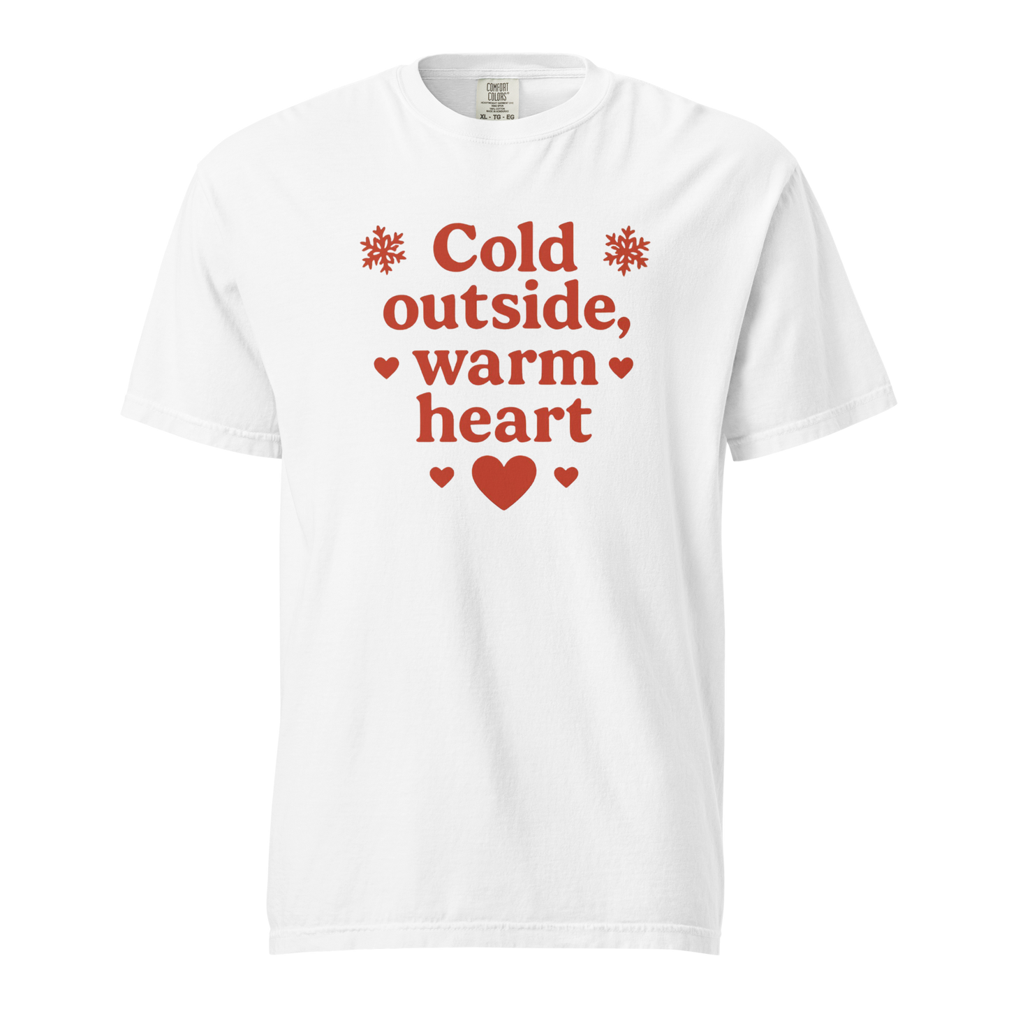 Cold Outside Warm Heart T-Shirt – Cozy Winter Love Statement Shirt
