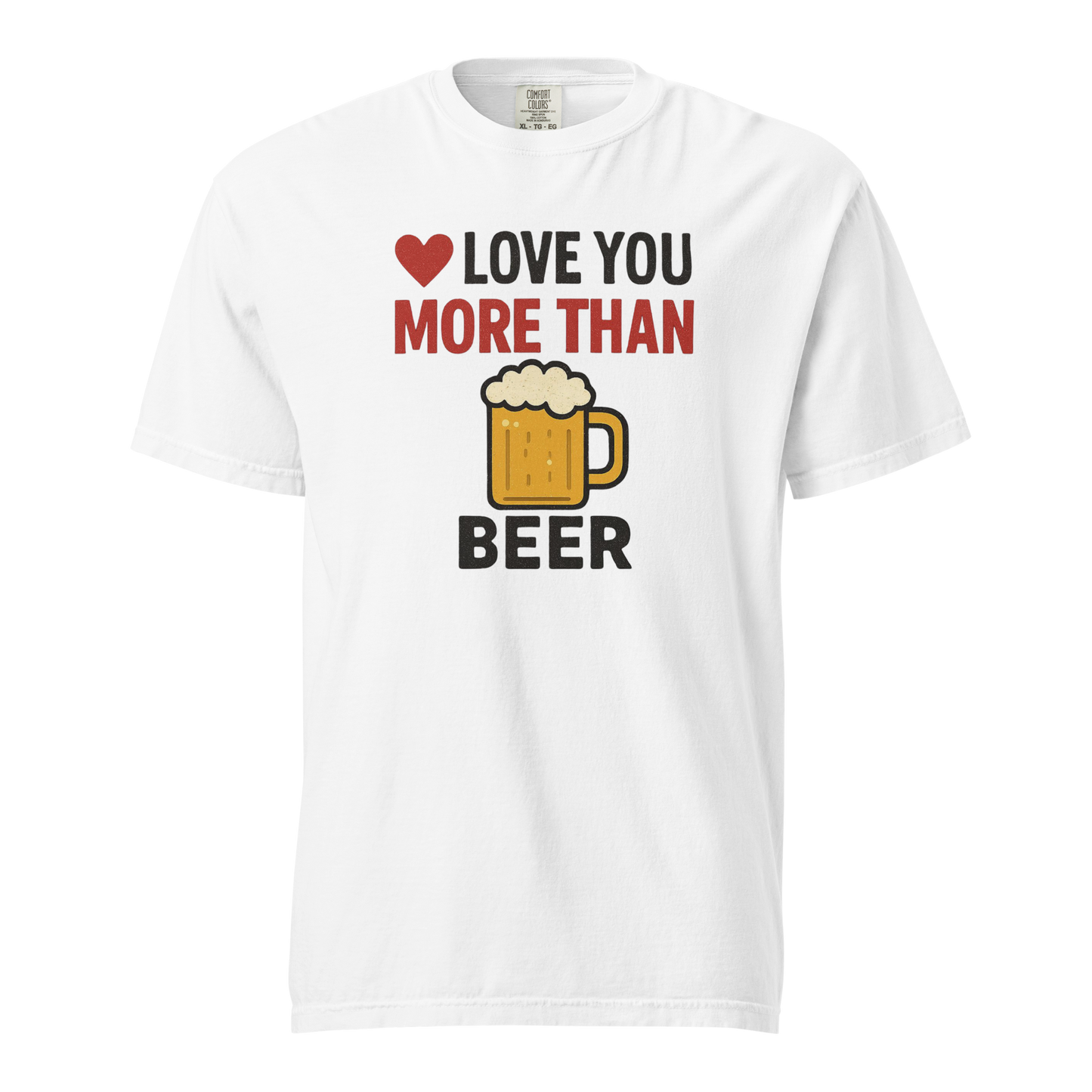 Love You More Than Beer T-Shirt – Funny Valentine Beer Love Shirt
