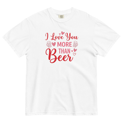 I Love You More Than Beer T-Shirt – Funny Valentine Beer Love Shirt