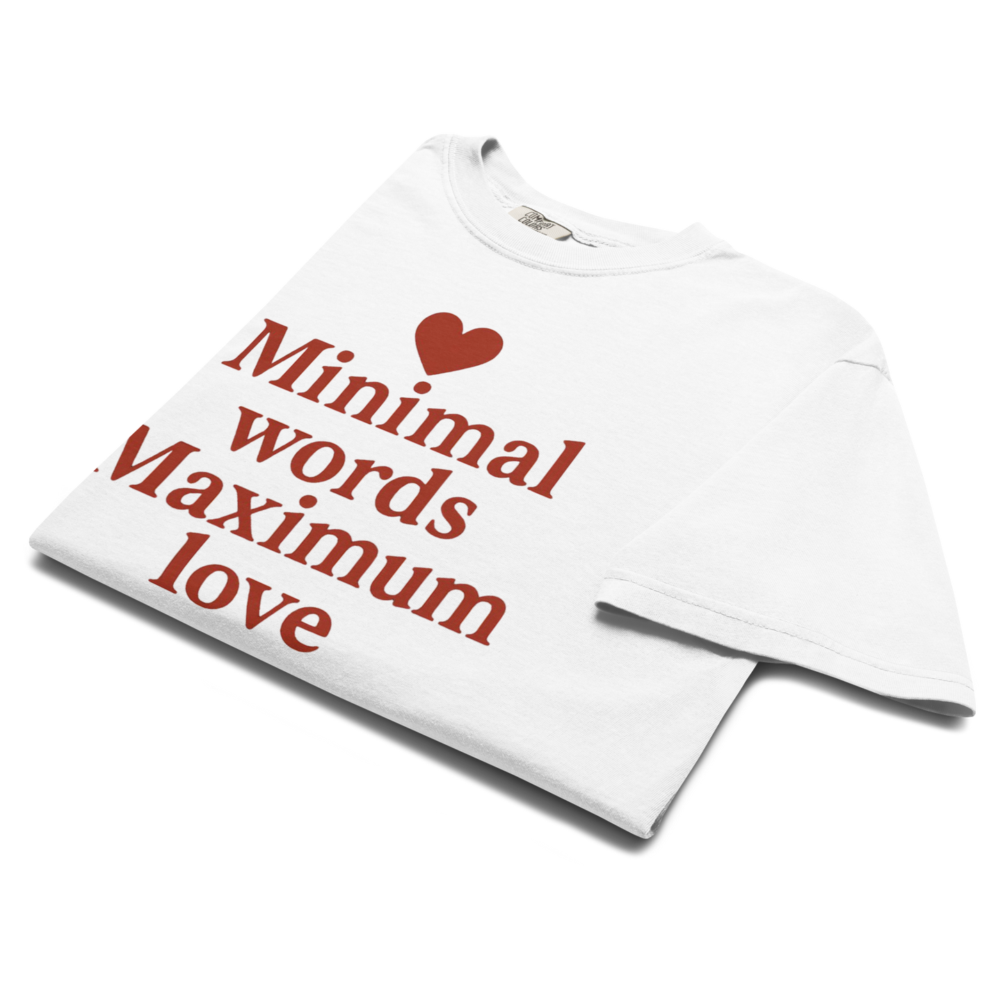 Minimal Words Maximum Love T-Shirt – Romantic Minimalist Love Shirt